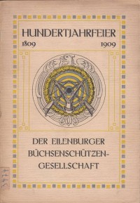 Hundertjahrfeier der Eilenburger Büchsenschützengesellschaft; 1909