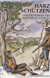 Buch "Harzschützen u. d. Wirren d. 30jähr. Krieges"