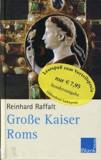 Reinhard Raffalt, Große Kaiser Roms