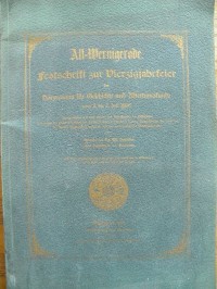 Alt-Wernigerode Festschrift zur Vierzigjahrfeier des Harzvereins für Geschichte und Altertumskunde